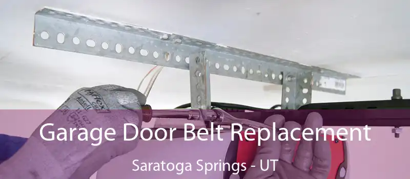  Garage Door Belt Replacement Saratoga Springs - UT