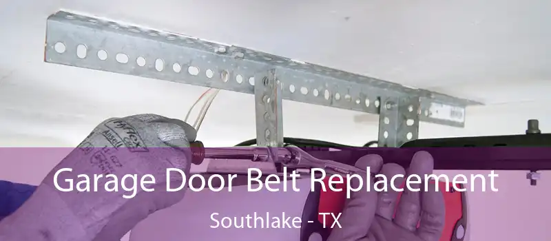  Garage Door Belt Replacement Southlake - TX