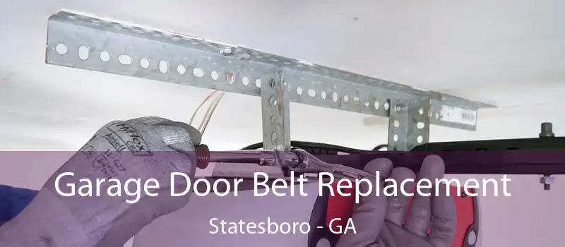  Garage Door Belt Replacement Statesboro - GA