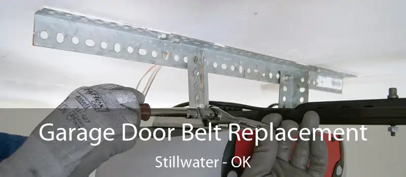  Garage Door Belt Replacement Stillwater - OK
