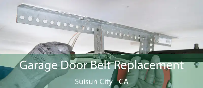  Garage Door Belt Replacement Suisun City - CA