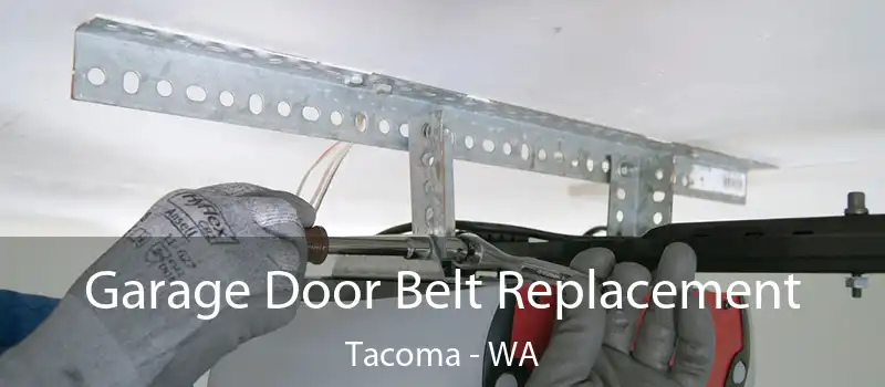  Garage Door Belt Replacement Tacoma - WA