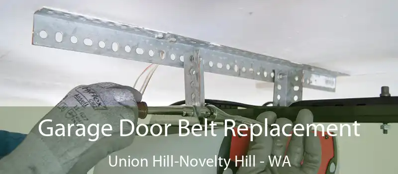 Garage Door Belt Replacement Union Hill-Novelty Hill - WA