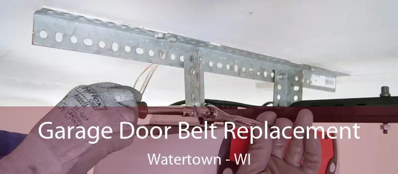 Garage Door Belt Replacement Watertown - WI