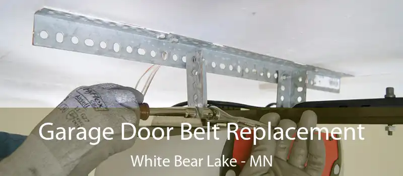  Garage Door Belt Replacement White Bear Lake - MN