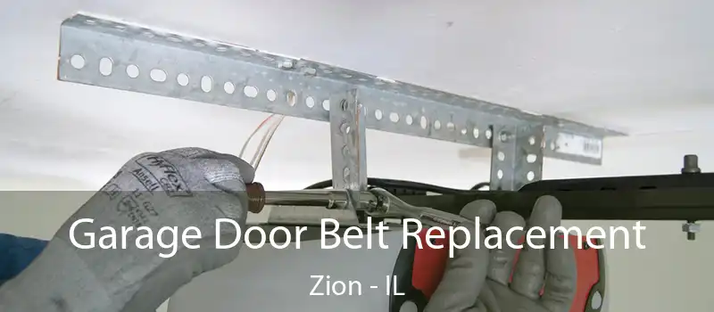  Garage Door Belt Replacement Zion - IL