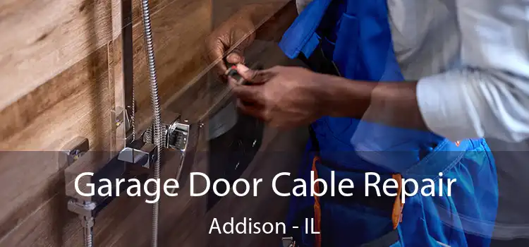  Garage Door Cable Repair Addison - IL