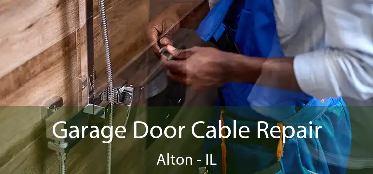  Garage Door Cable Repair Alton - IL