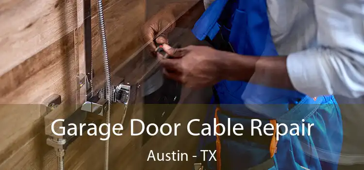  Garage Door Cable Repair Austin - TX