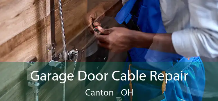  Garage Door Cable Repair Canton - OH