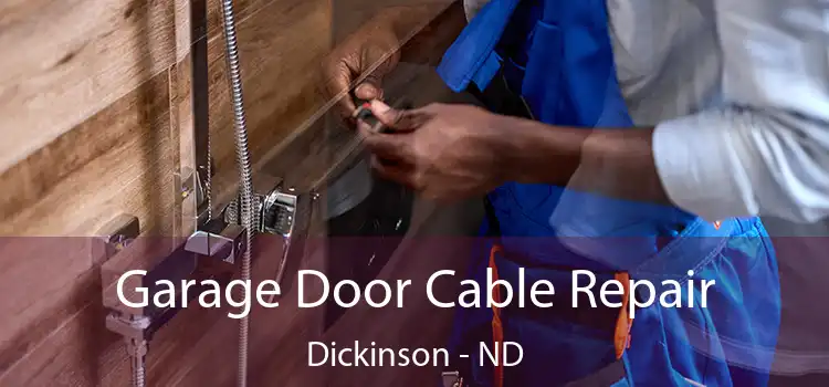  Garage Door Cable Repair Dickinson - ND