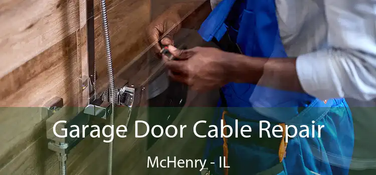  Garage Door Cable Repair McHenry - IL