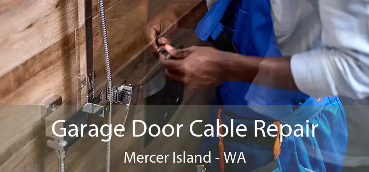  Garage Door Cable Repair Mercer Island - WA