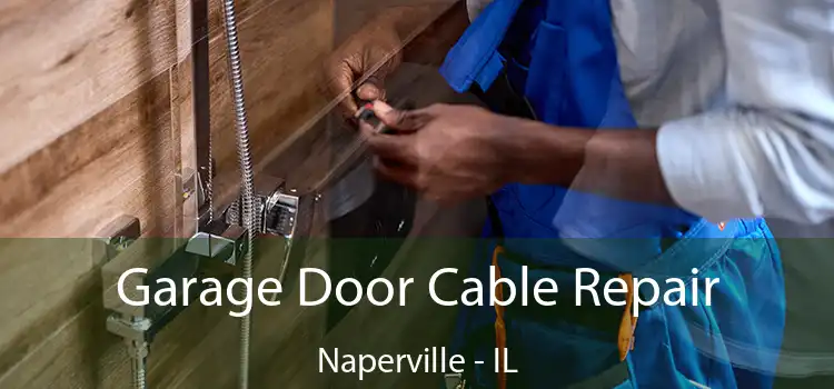  Garage Door Cable Repair Naperville - IL