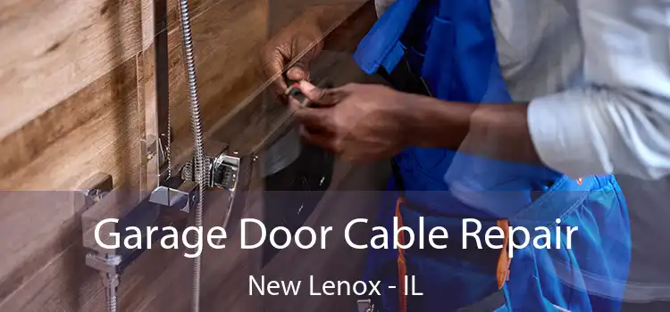  Garage Door Cable Repair New Lenox - IL