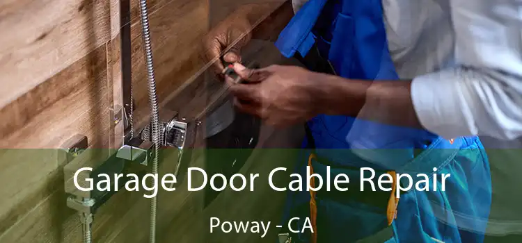 Garage Door Cable Repair Poway - CA