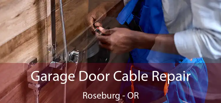  Garage Door Cable Repair Roseburg - OR