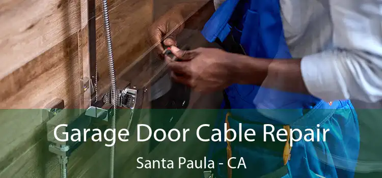  Garage Door Cable Repair Santa Paula - CA