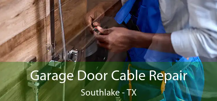  Garage Door Cable Repair Southlake - TX