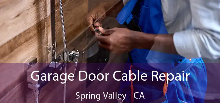  Garage Door Cable Repair Spring Valley - CA