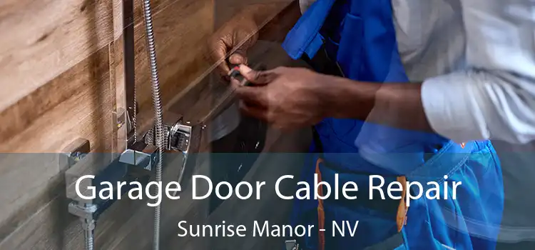  Garage Door Cable Repair Sunrise Manor - NV