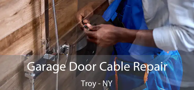  Garage Door Cable Repair Troy - NY