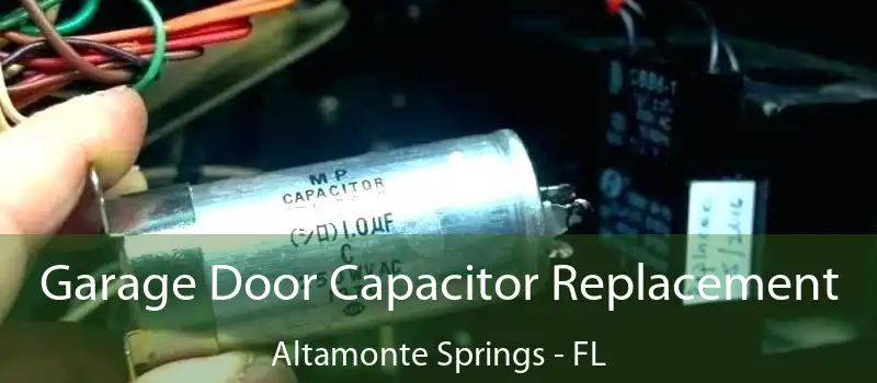  Garage Door Capacitor Replacement Altamonte Springs - FL