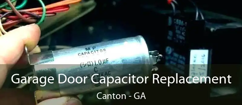  Garage Door Capacitor Replacement Canton - GA