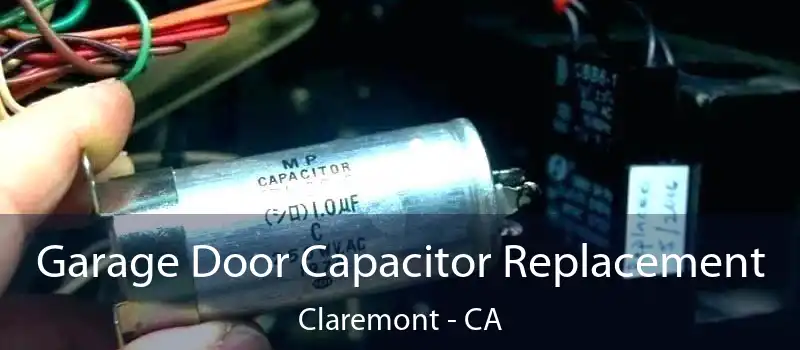  Garage Door Capacitor Replacement Claremont - CA