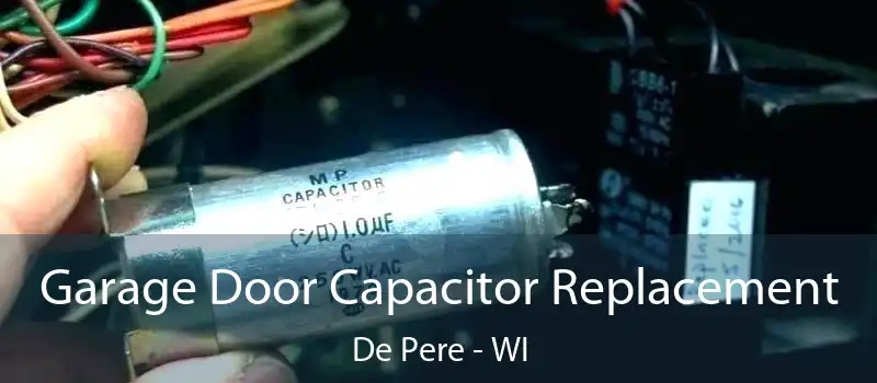  Garage Door Capacitor Replacement De Pere - WI