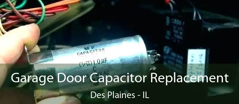  Garage Door Capacitor Replacement Des Plaines - IL