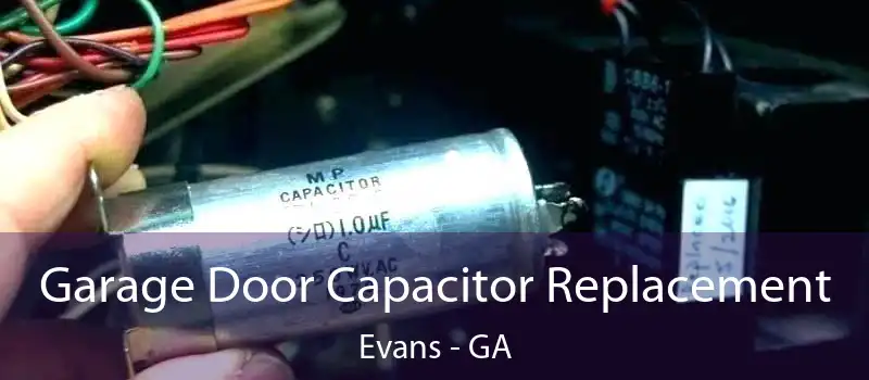  Garage Door Capacitor Replacement Evans - GA