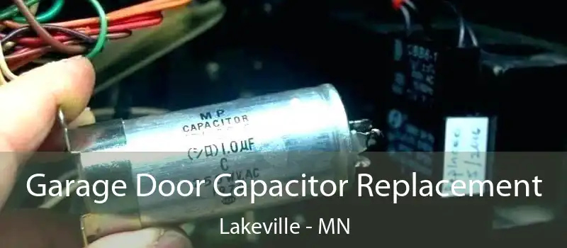  Garage Door Capacitor Replacement Lakeville - MN