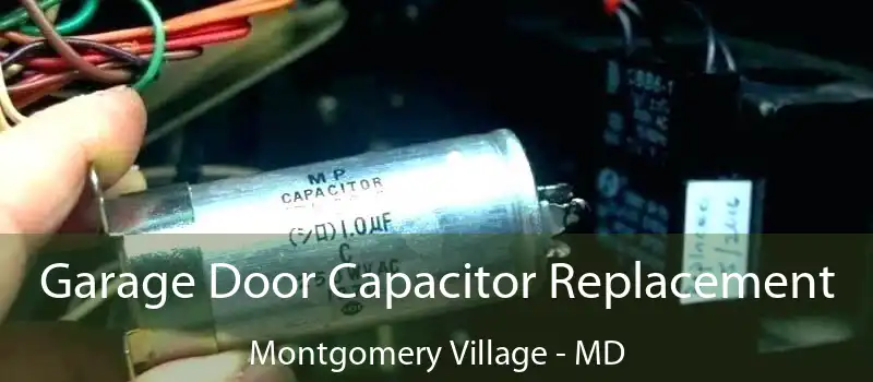  Garage Door Capacitor Replacement Montgomery Village - MD