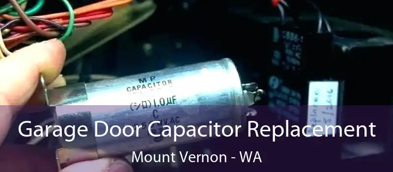  Garage Door Capacitor Replacement Mount Vernon - WA