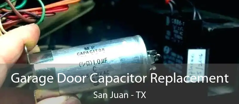  Garage Door Capacitor Replacement San Juan - TX