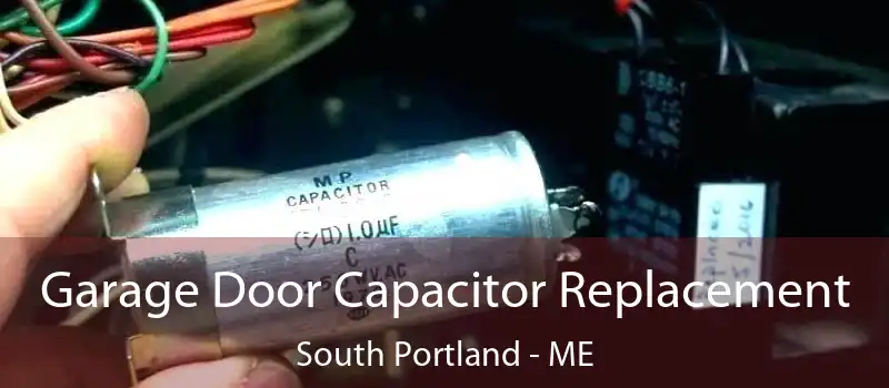  Garage Door Capacitor Replacement South Portland - ME