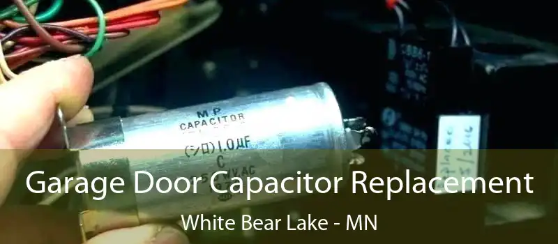  Garage Door Capacitor Replacement White Bear Lake - MN