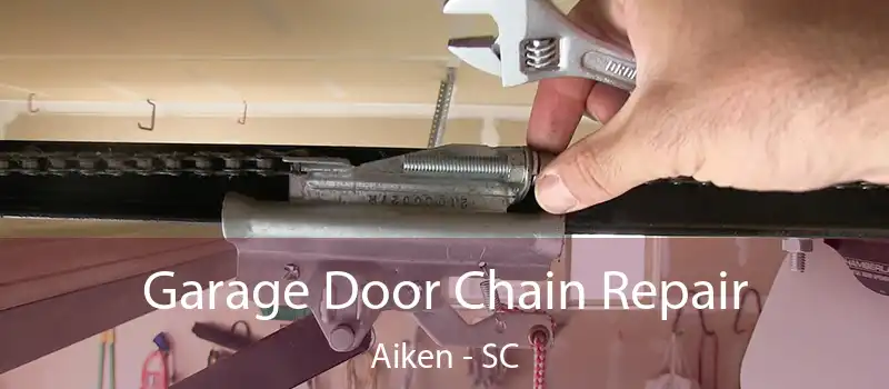  Garage Door Chain Repair Aiken - SC