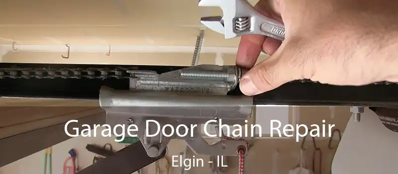  Garage Door Chain Repair Elgin - IL