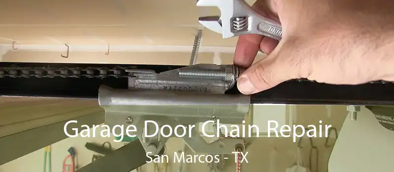  Garage Door Chain Repair San Marcos - TX