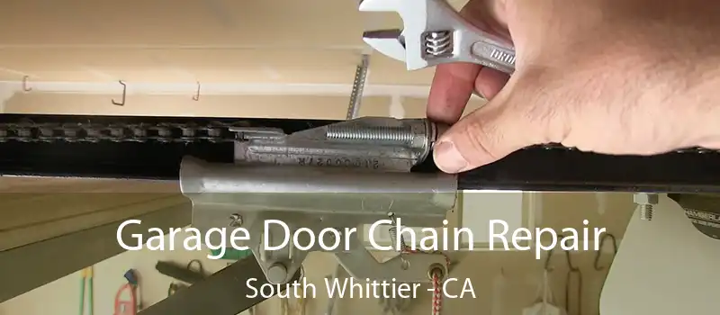 Garage Door Chain Repair South Whittier - CA