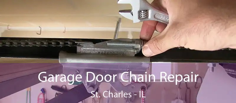  Garage Door Chain Repair St. Charles - IL