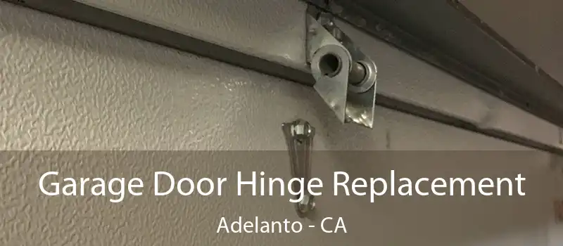  Garage Door Hinge Replacement Adelanto - CA