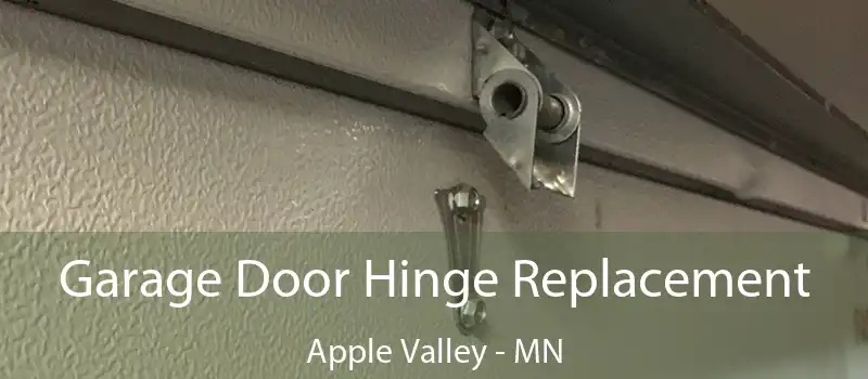  Garage Door Hinge Replacement Apple Valley - MN