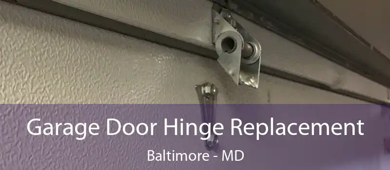  Garage Door Hinge Replacement Baltimore - MD