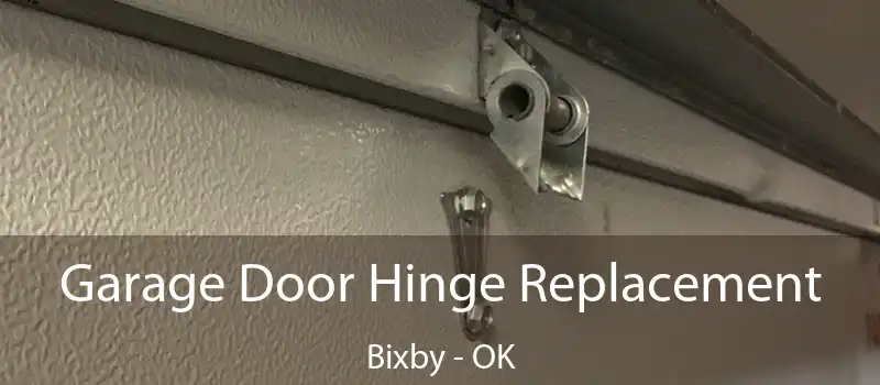  Garage Door Hinge Replacement Bixby - OK