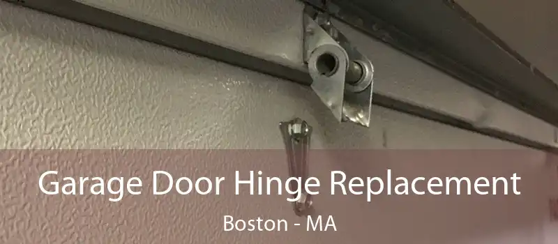 Garage Door Hinge Replacement Boston - MA