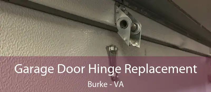  Garage Door Hinge Replacement Burke - VA