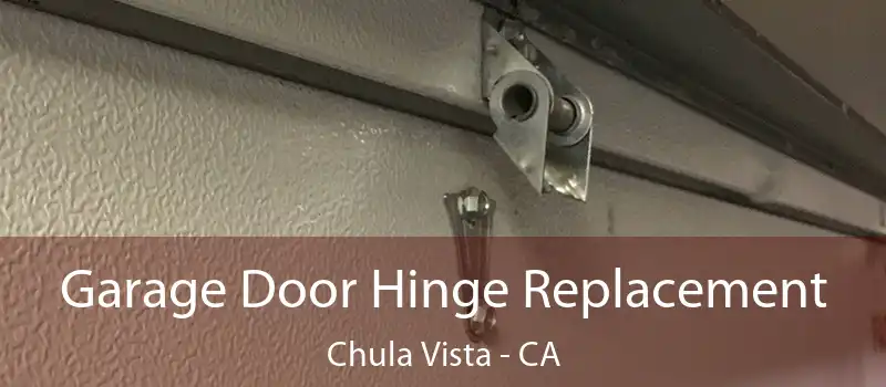  Garage Door Hinge Replacement Chula Vista - CA
